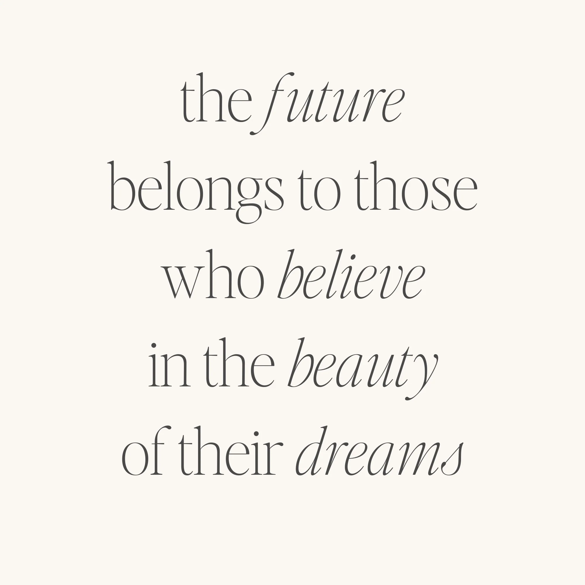 The Future Belongs To Those Who Believe In The Beauty Of Their Dreams - Image 3